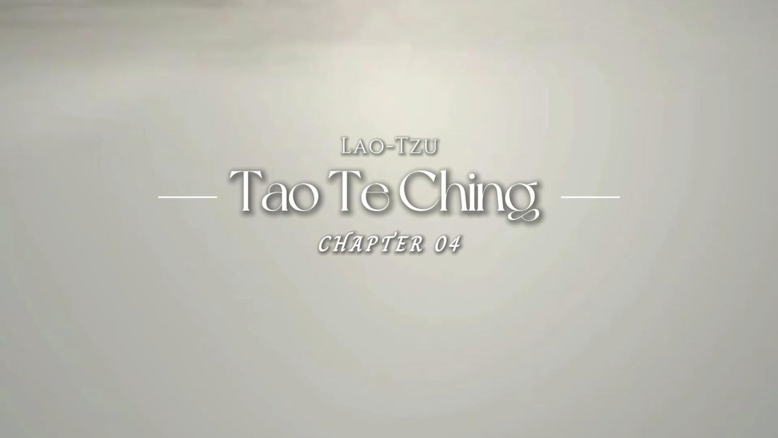 Tao Te Ching · Chapter 04: predecessor of everything that is happening