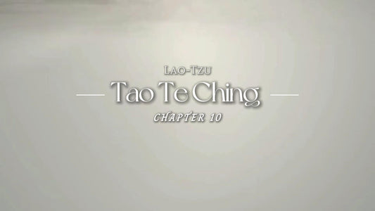 Tao Te Ching·Chapter 10: the concentration of your vital energy
